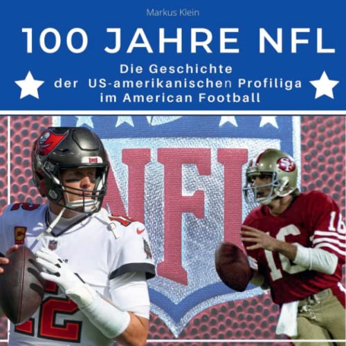 100 Jahre NFL: Die Geschichte der US-amerikanischen Profiliga im American Football von 27 Amigos