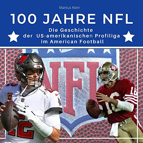 100 Jahre NFL: Die Geschichte der US-amerikanischen Profiliga im American Football von 27 Amigos