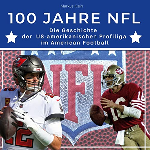 100 Jahre NFL: Die Geschichte der US-amerikanischen Profiliga im American Football