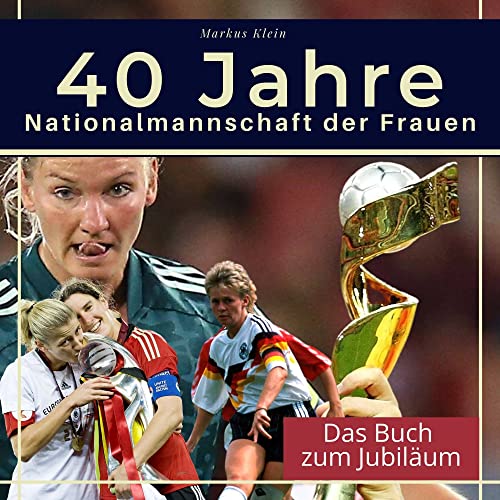 40 Jahre Nationalmannschaft der Frauen: Das Buch zum Jubiläum
