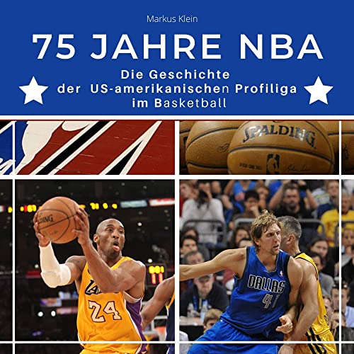 75 Jahre NBA: Die Geschichte der US-amerikanischen Profiliga im Basketball von 27 Amigos