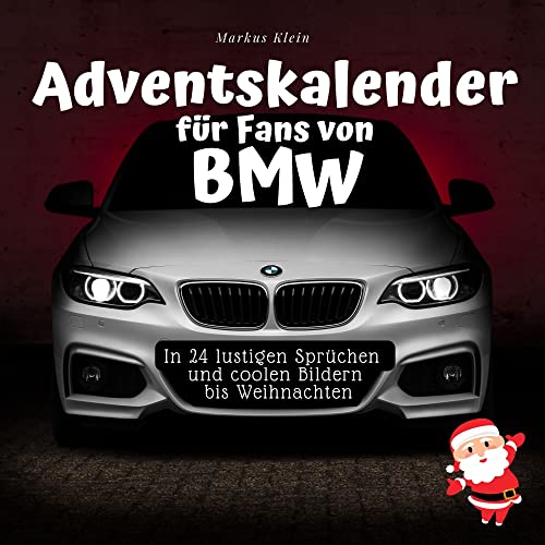 Adventskalender für Fans von BMW: In 24 lustigen Sprüchen und coolen Bildern bis Weihnachten