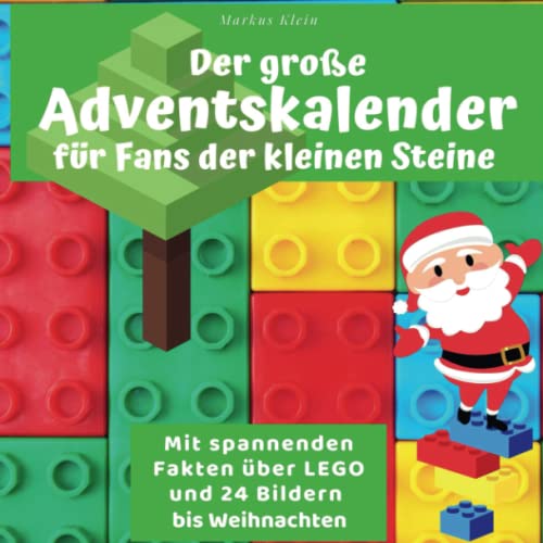 Der große Adventskalender für Fans der kleinen Steine: Mit spannenden Fakten über LEGO und 24 Bildern bis Weihnachten von 27 Amigos