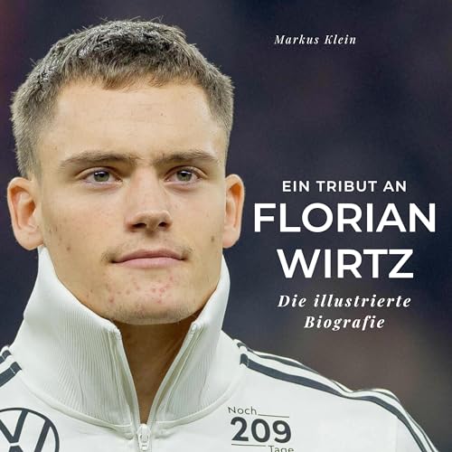 Ein Tribut an Florian Wirtz: Die illustrierte Biografie
