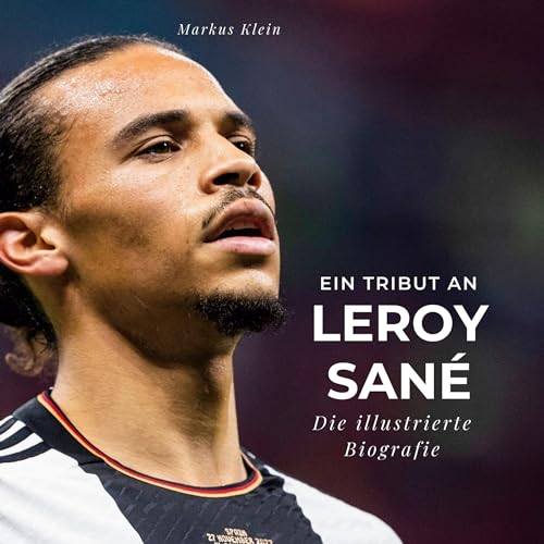 Ein Tribut an Leroy Sané: Die illustrierte Biografie von 27Amigos