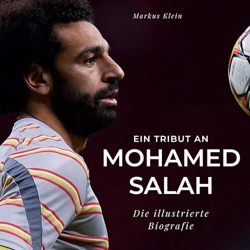 Ein Tribut an Mohamed Salah: Die illustrierte Biografie