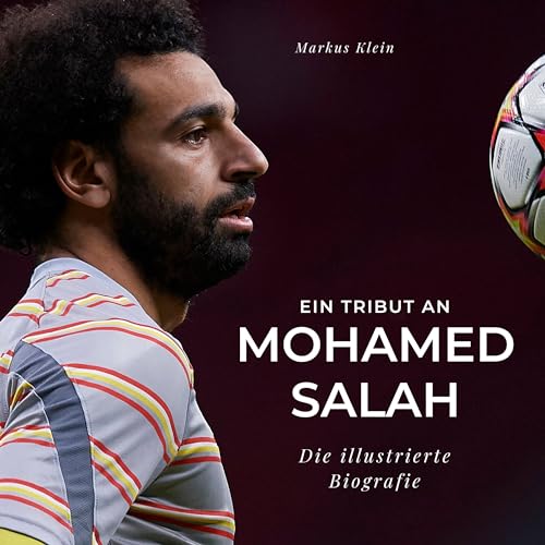 Ein Tribut an Mohamed Salah: Die illustrierte Biografie