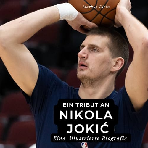 Ein Tribut an Nikola Jokić: Eine illustrierte Biografie von 27 Amigos