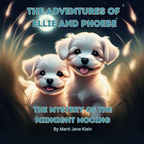 The Adventures of Ellie and Phoebe: The Mystery of the Midnight Mooing von Independently published
