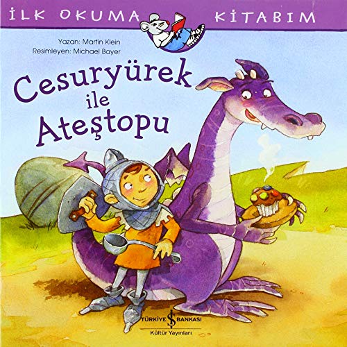 Cesuryürek ile Atestopu: İlk Okuma Kitabım von İş Bankası Kültür Yayınları