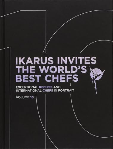 Ikarus Invites The World's Best Chefs: Exceptional Recipes and International Chefs in Portrait: Volume 10 Ikarus Invites The World's Best Chefs: Exceptional Recipes and International Chefs in Portrait: Volume 10 von Gestalten