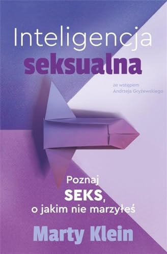 Inteligencja seksualna: Poznaj seks, o jakim nie marzyłeś von Kompania Mediowa