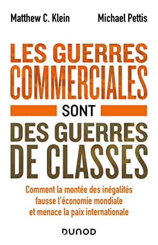 Les guerres commerciales sont des guerres de classes: Comment la montée des inégalités fausse l'économie mondiale et menace la paix internationale von DUNOD