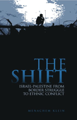 The Shift: Israel-Palestine from Border Struggle to Ethnic Conflict The Shift: Israel-Palestine from Border Struggle to Ethnic Conflict
