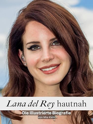 Lana del Rey hautnah - Komplett in Farbe: Die illustrierte Biografie von FlipFlop