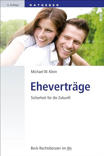 Eheverträge: Sicherheit für die Zukunft (Beck-Rechtsberater im dtv) von dtv Verlagsgesellschaft