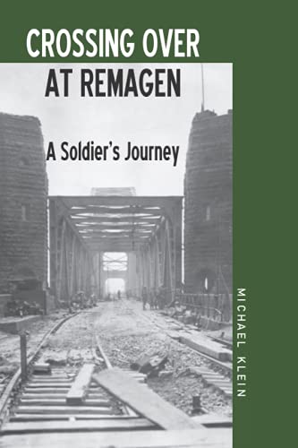 Crossing Over At Remagen: A Soldier's Journey von Independently published