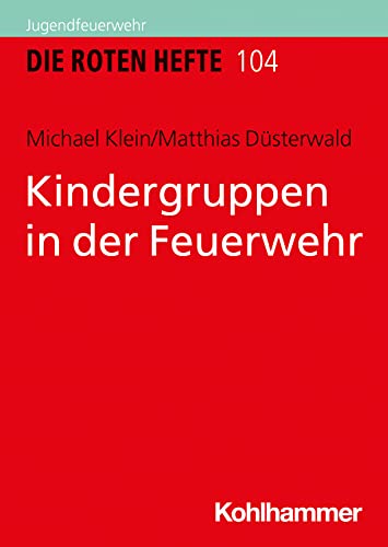 Kindergruppen in der Feuerwehr (Die Roten Hefte, 104, Band 104) von Kohlhammer