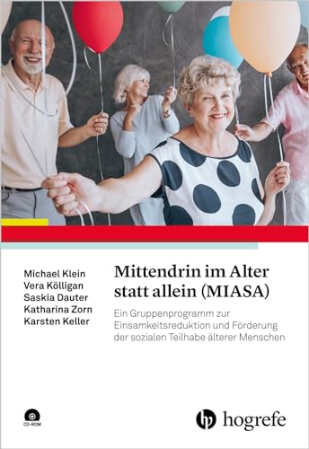 Mittendrin im Alter statt allein (MIASA): Ein Gruppenprogramm zur Einsamkeitsreduktion und Förderung der sozialen Teilhabe älterer Menschen