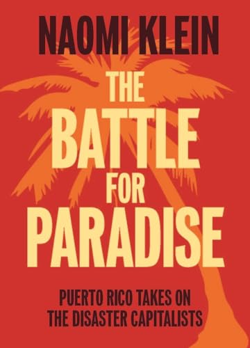 Battle For Paradise: Puerto Rico Takes on the Disaster Capitalists Battle For Paradise: Puerto Rico Takes on the Disaster Capitalists