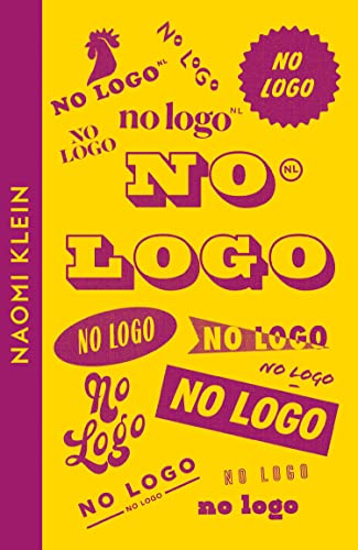 No Logo: An insightful examination of advertising's impact on society and youth culture (Collins Modern Classics)