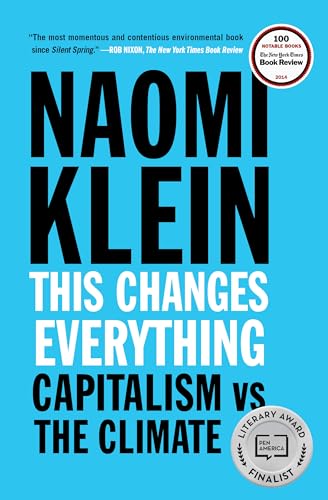 This Changes Everything: Capitalism vs. The Climate