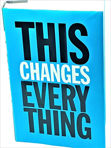 This Changes Everything: Capitalism vs. the Climate This Changes Everything: Capitalism vs. the Climate