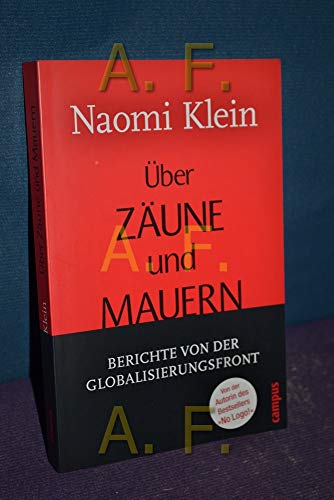 Über Zäune und Mauern: Berichte von der Globalisierungsfront Über Zäune und Mauern: Berichte von der Globalisierungsfront