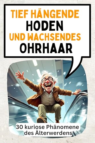 Tiefe hängende Hoden und täglich wachsendes Ohrhaar: 30 kuriose Phänomene des Älterwerdens von FlipFlop