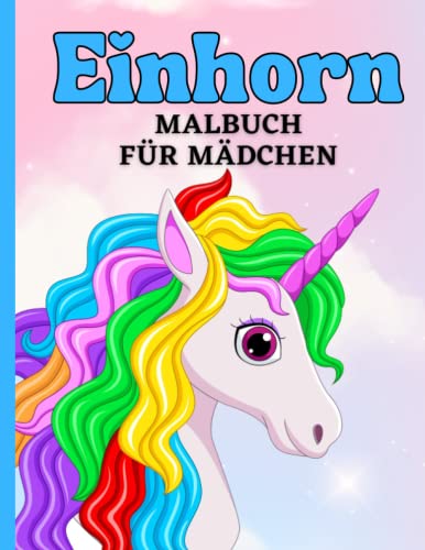 Einhorn Malbuch für Mädchen: 50 wunderschöne Ausmalbilder für Kinder ab 4 Jahren Einhorn Malbuch für Mädchen: 50 wunderschöne Ausmalbilder für Kinder ab 4 Jahren von Independently published