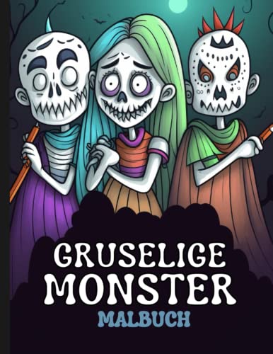 Gruselige Monster - Malbuch für Kinder: 50 einzigartige und lustige Monster zum Ausmalen Gruselige Monster - Malbuch für Kinder: 50 einzigartige und lustige Monster zum Ausmalen
