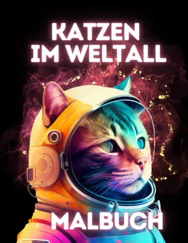 Katzen im Weltall Malbuch: 50 Out-of-this-World Illustrationen für Kinder und Erwachsene: Purr-fekte Kombination von Katzenliebe und Weltraumabenteuer Katzen im Weltall Malbuch: 50 Out-of-this-World Illustrationen für Kinder und Erwachsene: Purr-fekte Kombination von Katzenliebe und Weltraumabenteuer von Independently published