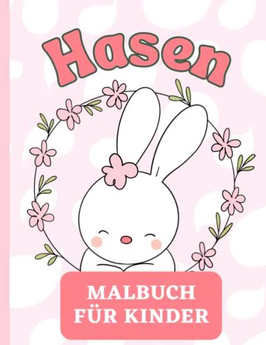 Süße Hasen - Malbuch für Kinder: 50 einzigartige und niedliche Hase-Malvorlagen für Kinder Süße Hasen - Malbuch für Kinder: 50 einzigartige und niedliche Hase-Malvorlagen für Kinder von Independently published
