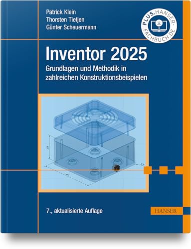 Inventor 2025: Grundlagen und Methodik in zahlreichen Konstruktionsbeispielen von Carl Hanser Verlag GmbH & Co. KG