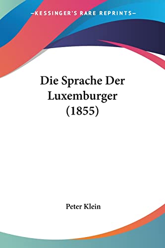 Die Sprache Der Luxemburger (1855)