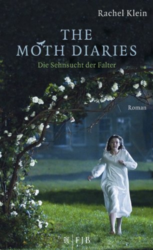 The Moth Diaries - Die Sehnsucht der Falter: Roman