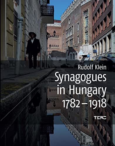 Synagogues in Hungary 1782-1918: Genealogy, Typology and Architectural Signifiance