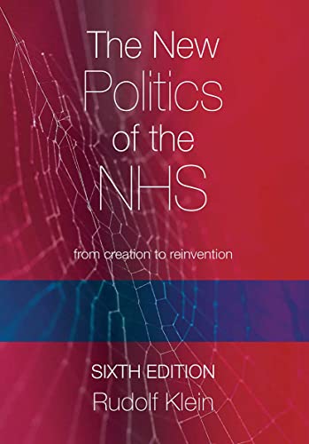 The New Politics of the NHS: From Creation to Reinvention