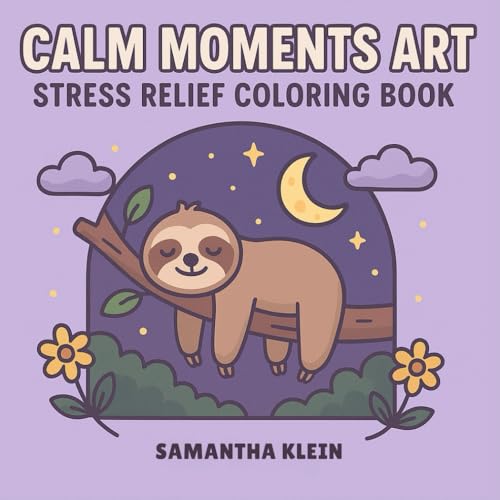 Calm Moments Art: Stress Relief Coloring Book for Relaxation Featuring Minimalist Designs Calm Moments Art: Stress Relief Coloring Book for Relaxation Featuring Minimalist Designs von Independently published