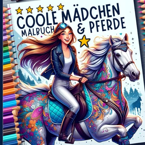 Coole Mädchen & Pferde Malbuch ab 9 Jahren: Geschenk für Mädchen und Teenager mit 50 Pferdemotiven unter anderem Pferdemandalas zum Ausmalen und Entspannen Coole Mädchen & Pferde Malbuch ab 9 Jahren: Geschenk für Mädchen und Teenager mit 50 Pferdemotiven unter anderem Pferdemandalas zum Ausmalen und Entspannen von Independently published