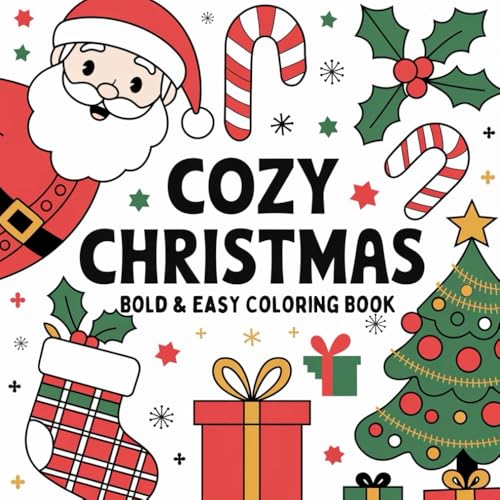 Cozy Christmas Coloring Book: Bold & Easy Designs for Kids and Adults | Featuring 40 Cute & Simple Motifs (Santa Claus, Reindeer, Elf and more) von Independently published