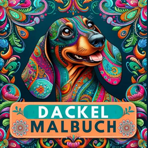 Dackel Malbuch: Ideal für Erwachsene zum Stressabbau | Mit 50 Motiven unter anderem von Dackelmandalas und Dackeln zum Ausmalen und Entspannen Dackel Malbuch: Ideal für Erwachsene zum Stressabbau | Mit 50 Motiven unter anderem von Dackelmandalas und Dackeln zum Ausmalen und Entspannen von Independently published
