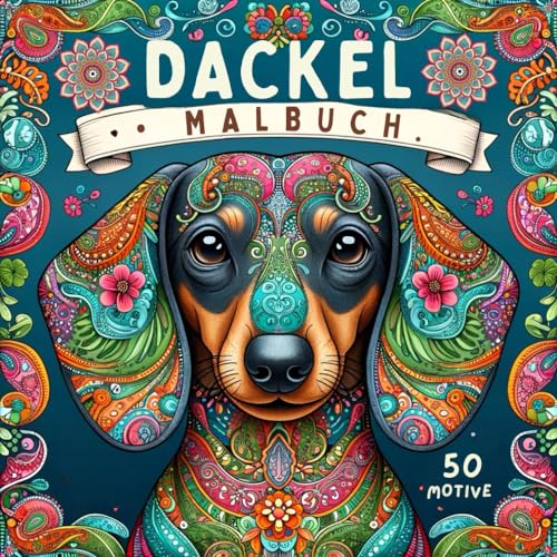 Dackel Malbuch: Stressabbau Geschenk für Hundeliebhaber | Mit 50 Motiven unter anderem von Dackelmandalas und Dackeln zum Ausmalen und Entspannen Dackel Malbuch: Stressabbau Geschenk für Hundeliebhaber | Mit 50 Motiven unter anderem von Dackelmandalas und Dackeln zum Ausmalen und Entspannen von Independently published