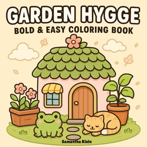 Garden Hygge: Bold & Easy Coloring Book Featuring Garden Hygge: Bold & Easy Coloring Book Featuring von Independently published