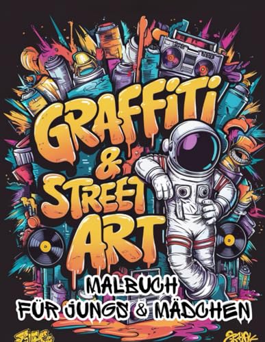 Graffiti & Street Art Malbuch für Jungs und Mädchen ab 12 Jahren: 50 Motive zum Malen | Perfektes Geschenk für Teenager und Erwachsene Graffiti & Street Art Malbuch für Jungs und Mädchen ab 12 Jahren: 50 Motive zum Malen | Perfektes Geschenk für Teenager und Erwachsene von Independently published