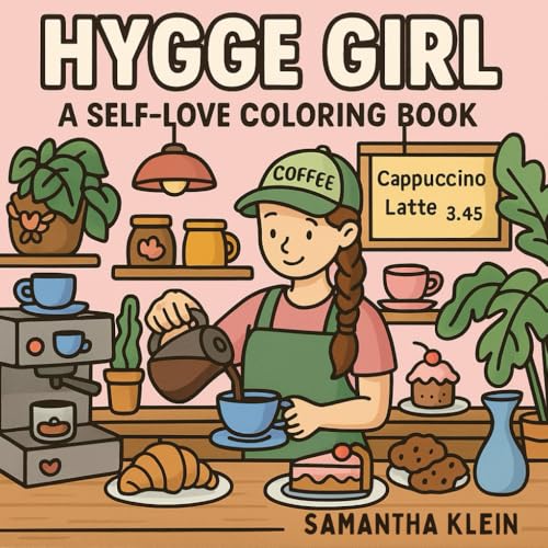 Hygge Girl: A Self Love Coloring Book for Adults & Teens Hygge Girl: A Self Love Coloring Book for Adults & Teens von Independently published