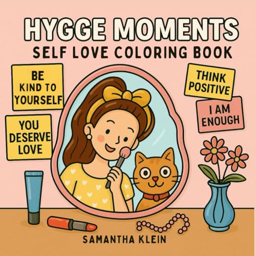 Hygge Moments: Self Love Coloring Book for Girls Hygge Moments: Self Love Coloring Book for Girls von Independently published