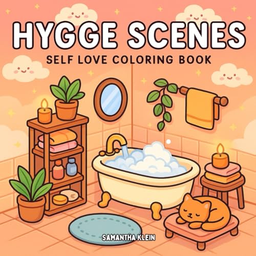 Hygge Scenes: Self Love Coloring Book for Kids & Adults Hygge Scenes: Self Love Coloring Book for Kids & Adults von Independently published