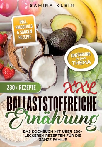 XXL Ballaststoffreiche Ernährung: Das Kochbuch mit über 230+ leckeren Rezepten für die ganze Familie von tredition