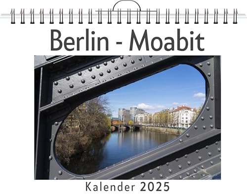 Berlin - Moabit - (Wandkalender 2025, Kalender DIN A4 quer, Monatskalender im Querformat mit Kalendarium, das perfekte Geschenk) von FlipFlop